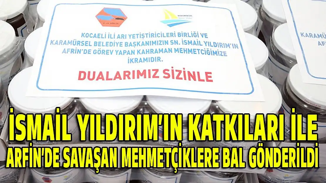 Arfin'de savaşan, Mehmetçiklere bal gönderildi