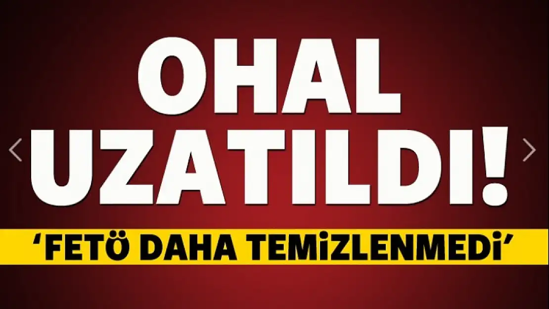 Son dakika: OHAL uzatıldı!