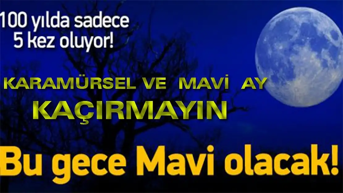 Karamürsel ve Mavi AY Bu Geceyi Kaçırmayın