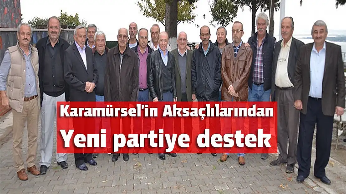 Karamürsel'in Aksaçlılarından yeni partiye destek