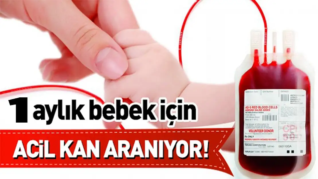 1 aylık bebek için çok acil kan aranıyor