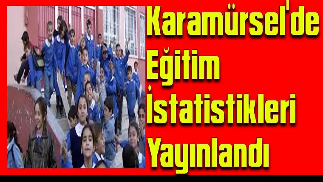 Karamürsel'de eğitim istatistikleri yayınlandı