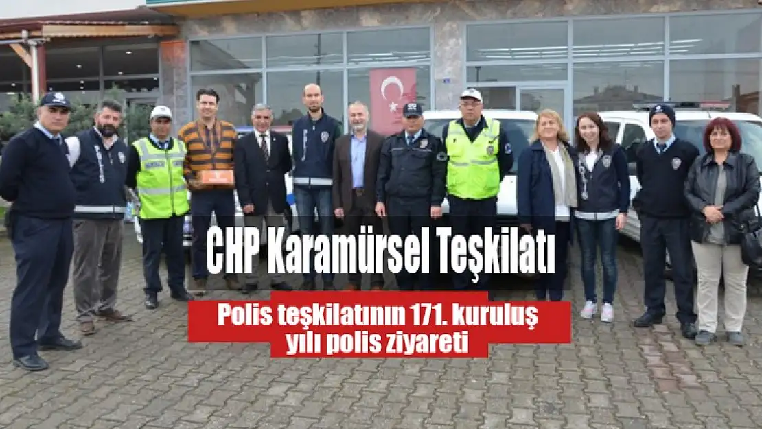 Chp'den Polis teşkilatının 171. kuruluş yılı ziyareti