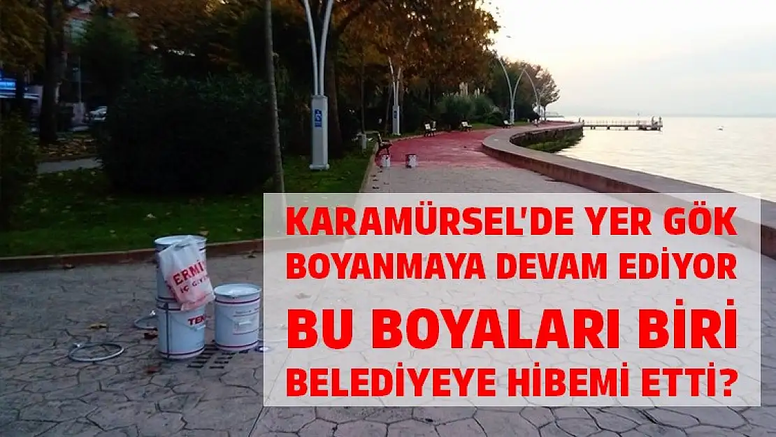 Karamürsel boyanmaya devam ediyor!