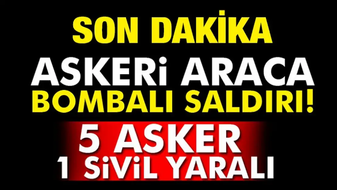 Askeri Araca Bombalı Saldırı