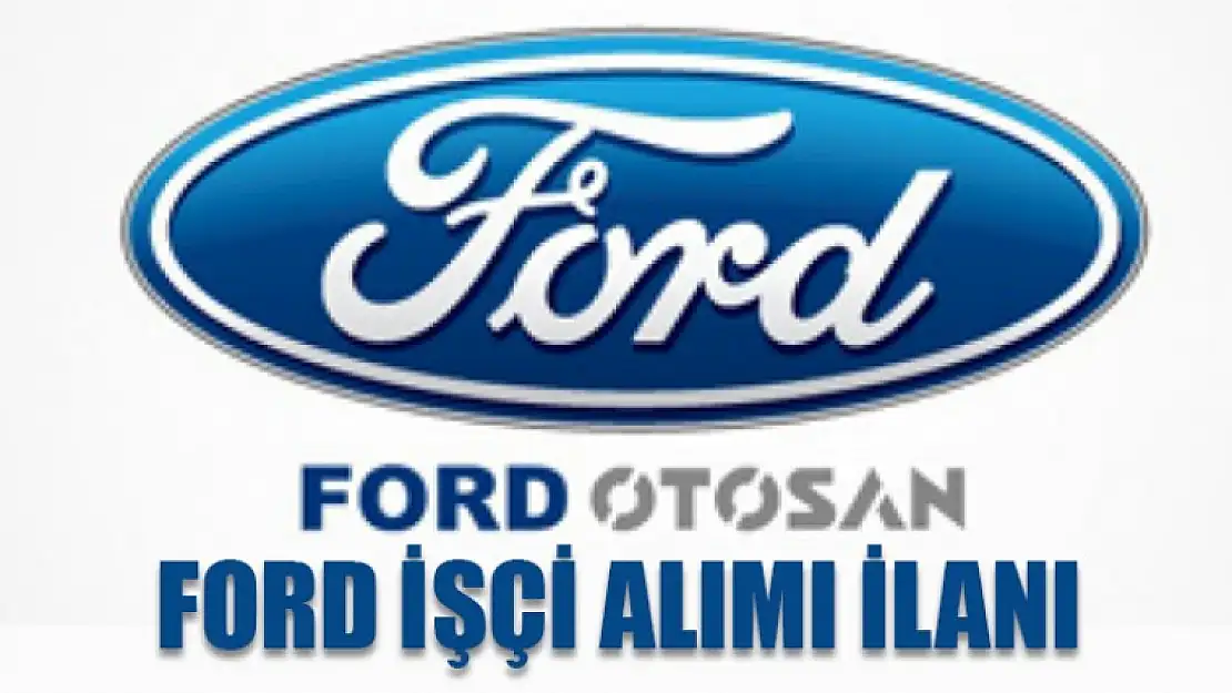 Ford İşçi Alımı