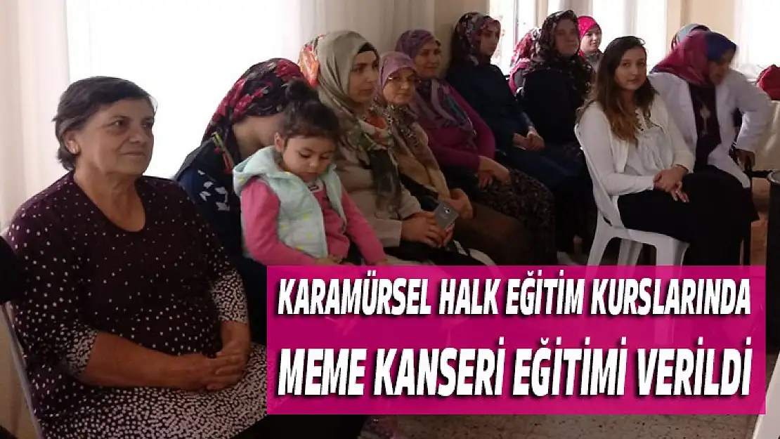 KARAMÜRSEL HALK EĞİTİM KURSLARINDA MEME KANSERİ EĞİTİMİ VERİLDİ