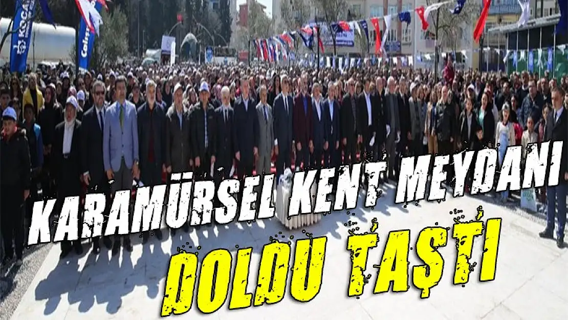 Karamürsel Kent Meydanı Doldu taştı