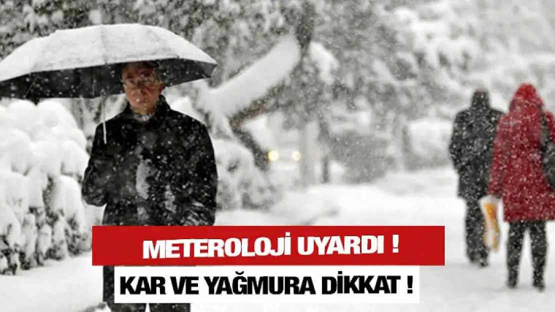 Meteoroloji Uyardı KAR VE YAĞMUR DİKKAT