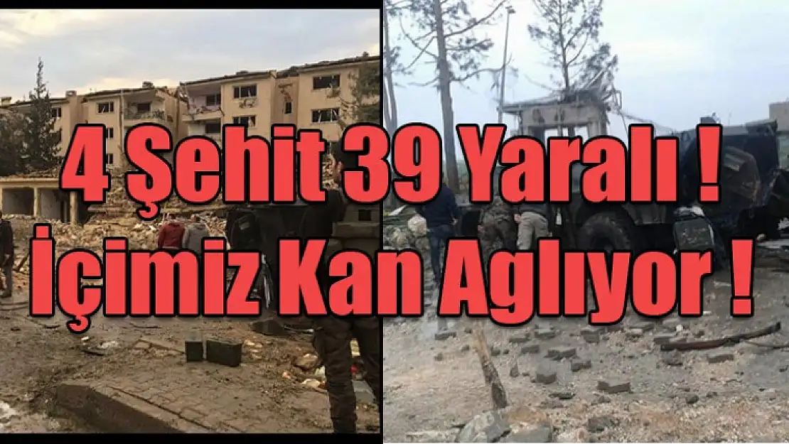 4 Şehit 39 Yaralı İçimiz Kan Aglıyor !