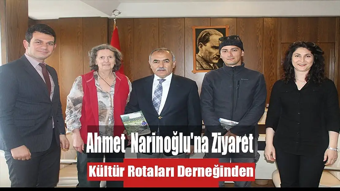 Kültür Rotaları Derneğinden Ahmet Narinoğlu'na Ziyaret