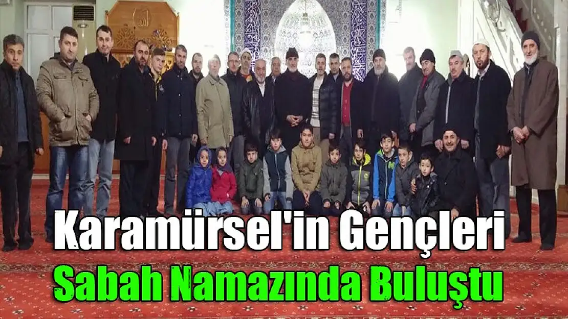 Karamürsel'in Gençleri Sabah Namazında Buluştu