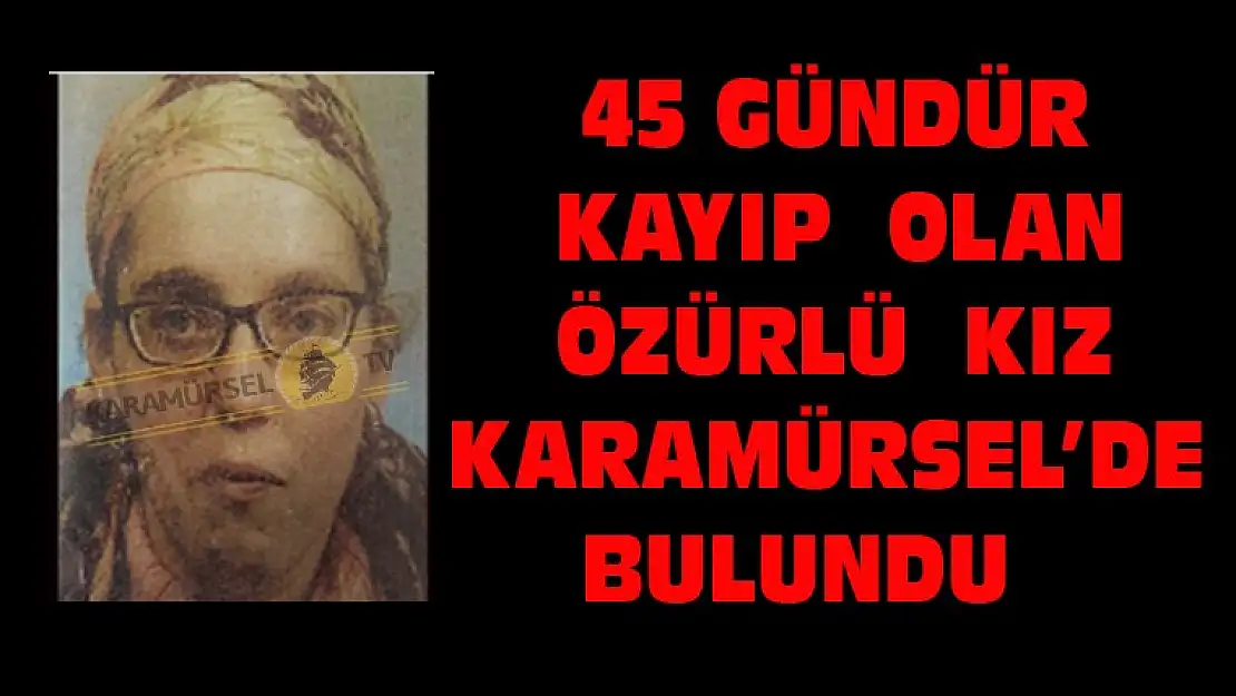 45 Gündür Kayıptı, Karamürsel'de Bulundu