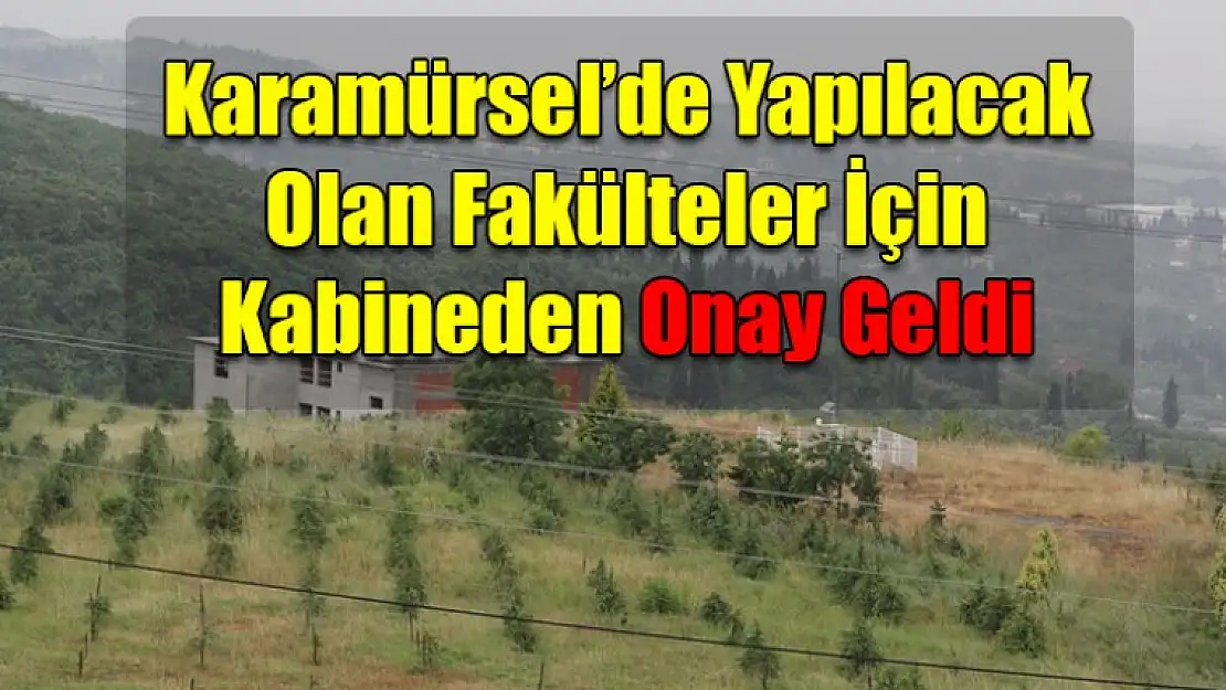 Fakülteler İçin Kabineden Onay Geldi