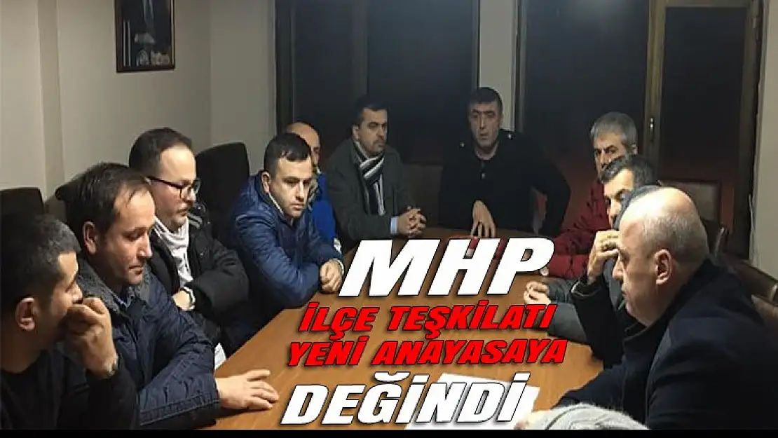 MHP İlçe teşkilatı yeni anayasaya değindi