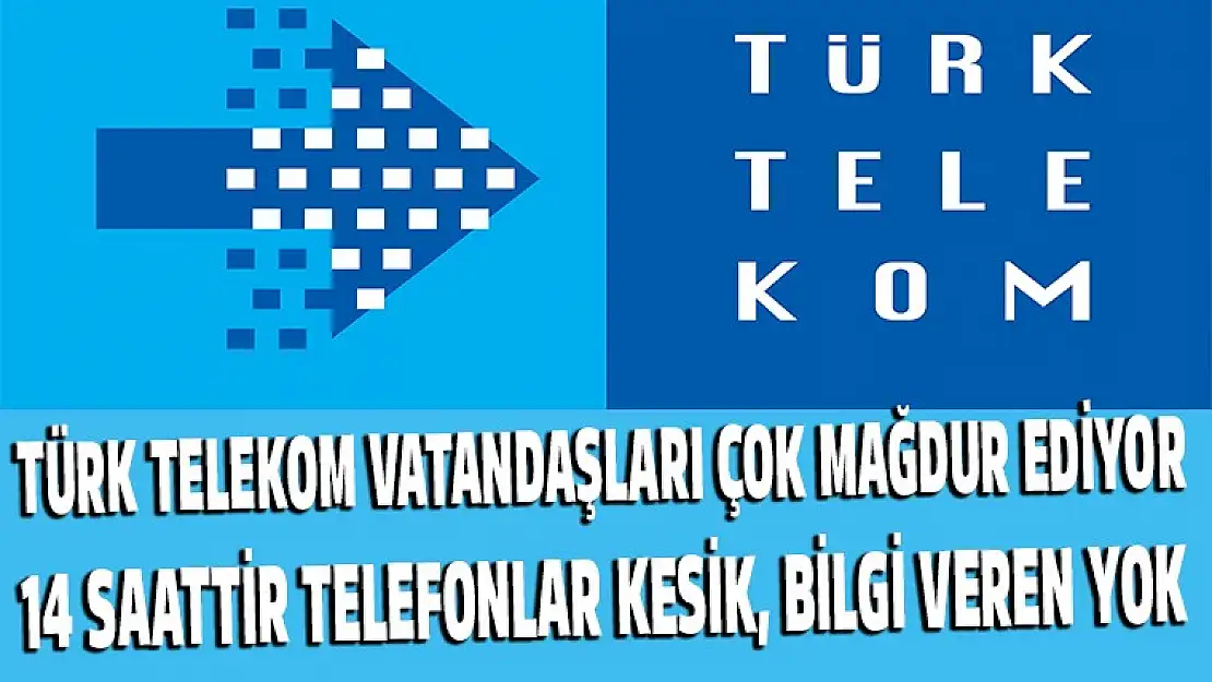 Telefonlar 14 saattir kesik