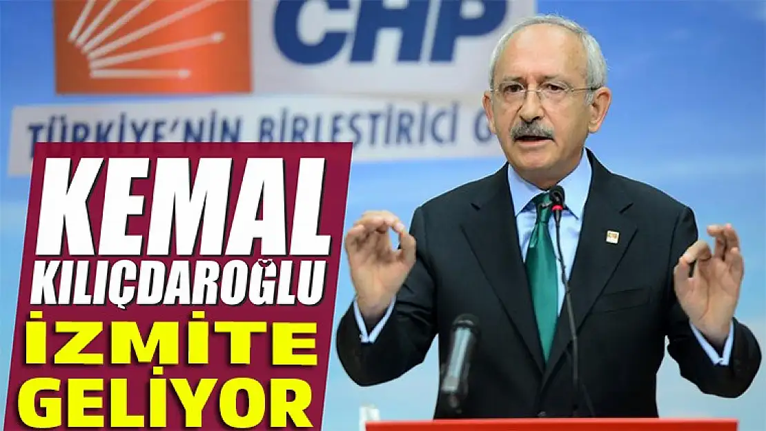 Kılıçdaroğlu İzmit'e geliyor