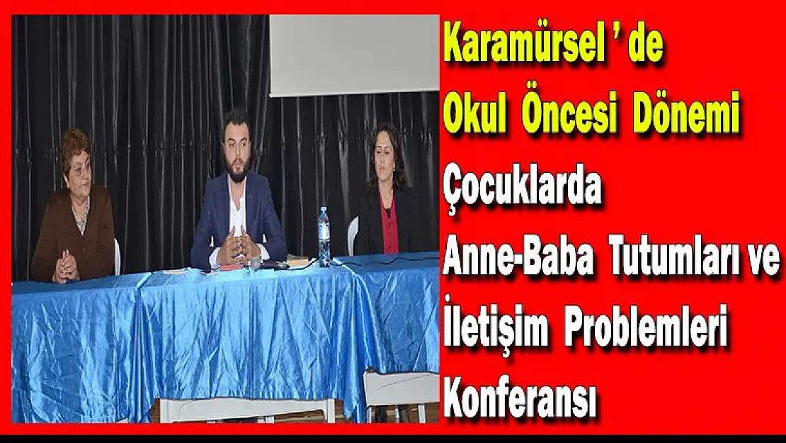 Karamürsel'de  Anne-Baba Tutumları ve İletişim Problemleri konferansı