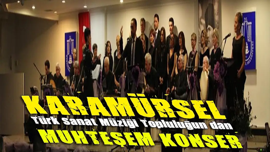 Karamürsel Türk Sanat Müziği Topluluğun'dan muhteşem