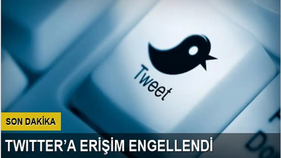 Twitter'a erişim engellendi