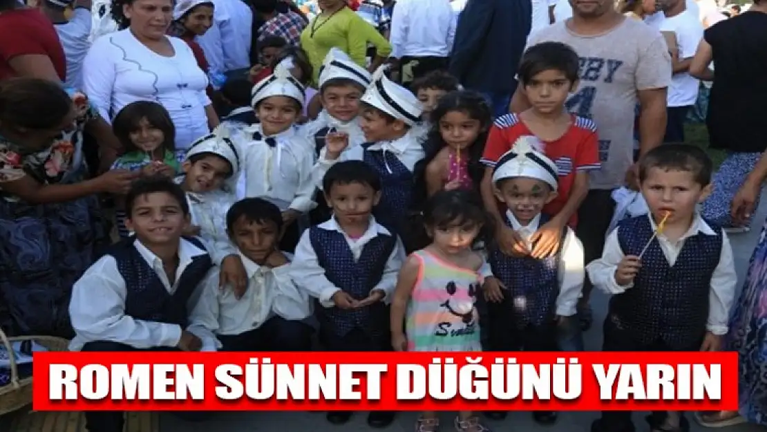 Romen Sünnet Düğünü Yarın