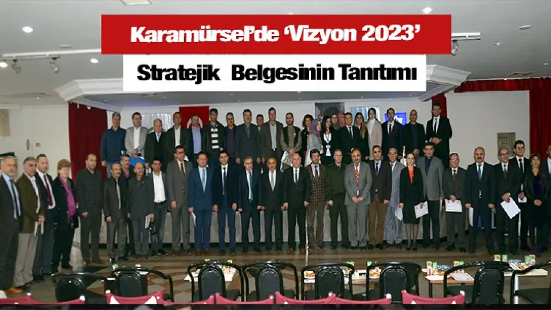 Karamürsel'de 'Vizyon 2023' Stratejik  Belgesinin Tanıtımı Yapıldı