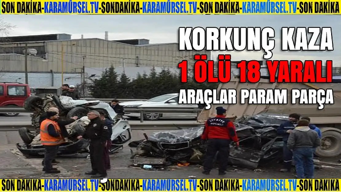 Korkunç kaza 1 Ölü 18 Yaralı