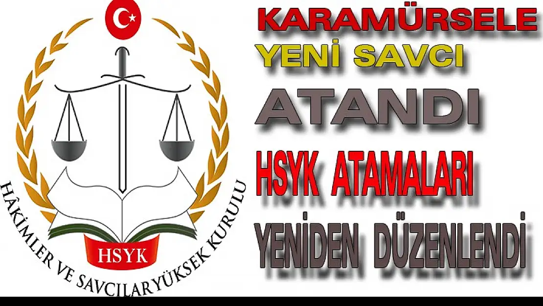 HSYK Atamaları Yeniden Düzenlendi Karamürsel'e Yeni C.Savcısı Atandı