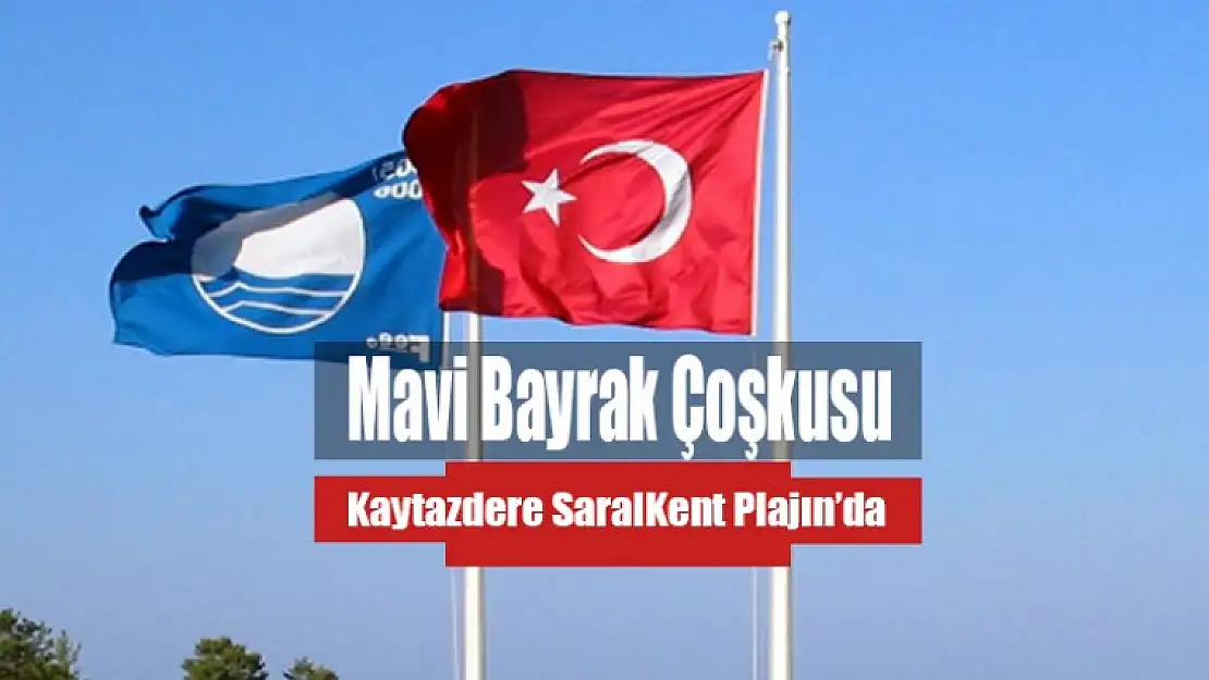 Kaytazdere'de Mavi Bayrak Çoşkusu