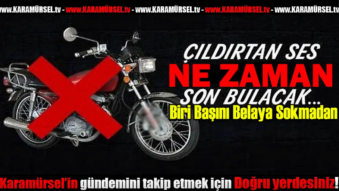 Gürültü Terörü Karamürsel'i Esir Aldı