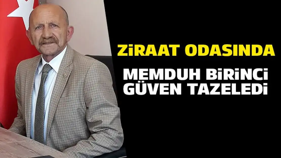 Ziraat Odası Başkanı Memduh Birinci Güven Tazeledi