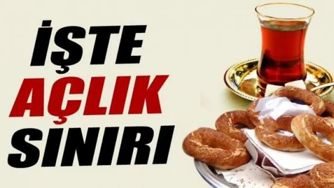 Açlık sınırı açıklandı