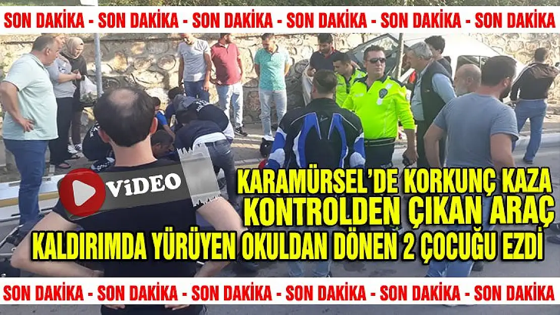 KONTROLDEN ÇIKAN ARAÇ KALDIRIMDA YÜRÜYEN 2 KİŞİYİ EZDİ