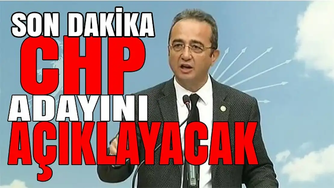 Son Dakika CHP'li Bülent Tezcan: Cumhurbaşkanı adayımızı açıklıyoruz