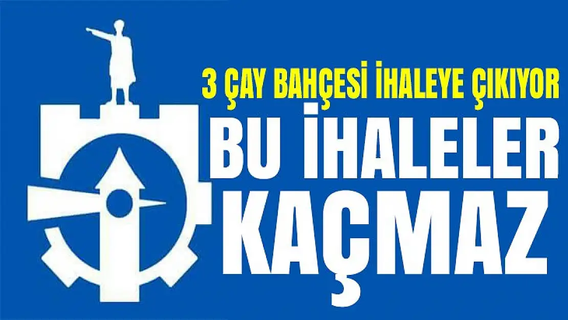 Üç çay bahçesi ihaleye çıkıyor