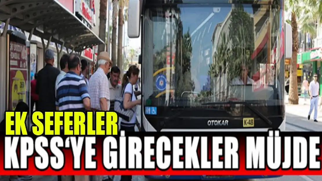 KPSS'ye girekler için ek seferler