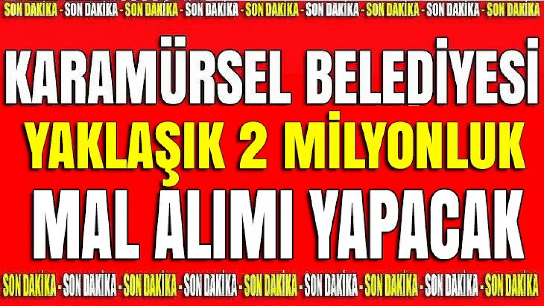 Karamürsel Belediyesi, 2 milyonluk ürün alacak