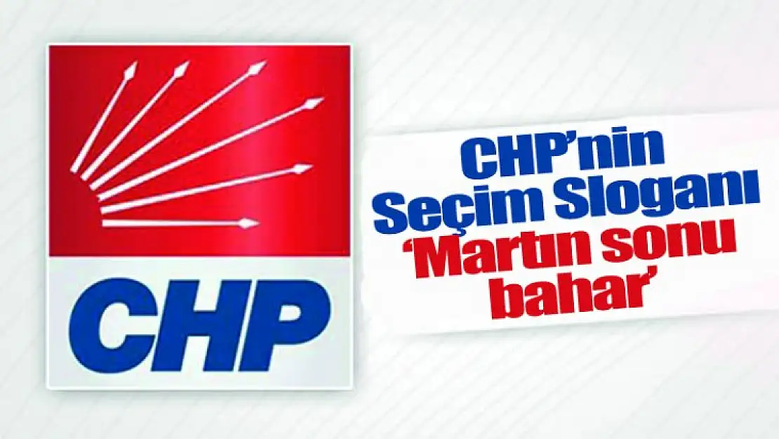 CHP'nin seçim çalışmalarında sloganları belirlendi