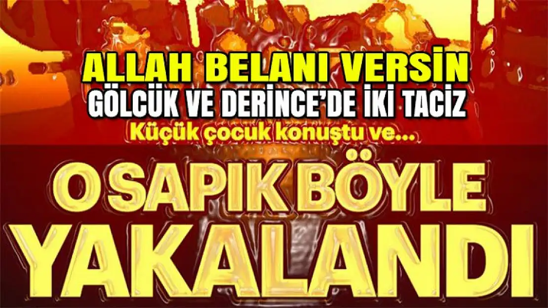 Allah belanı versin! Pis sapık sonunda yakalandı