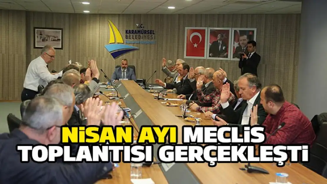 Karamürsel Belediyesi Nisan Ayı meclis toplantısı