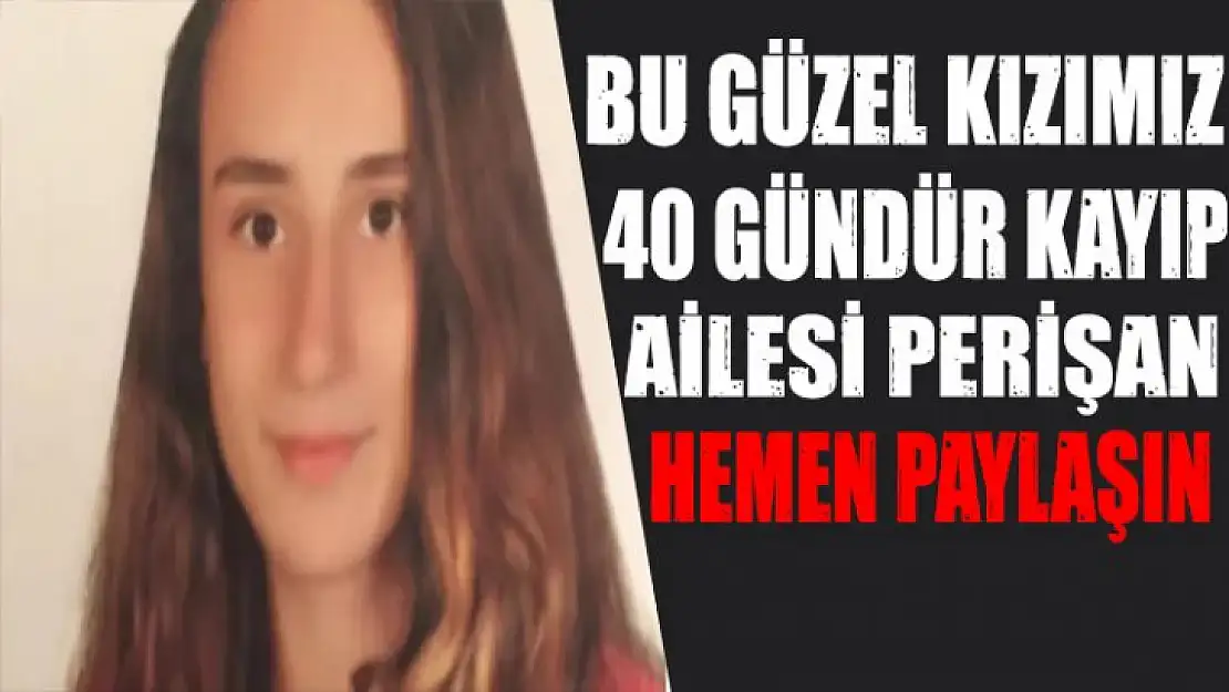 Hemen paylaşın! Bu güzel kızımız 40 gündür kayıp!