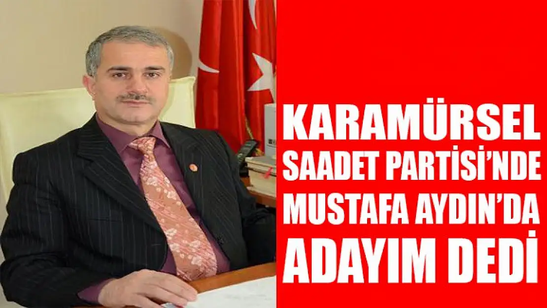 Karamürsel Saadet Partisinde bir güçlü aday adayı daha çıktı