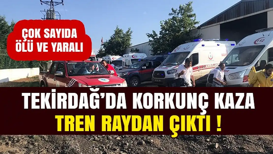 Tekirdağ'da korkunç tren kazası ! Ölü ve yaralılar var!