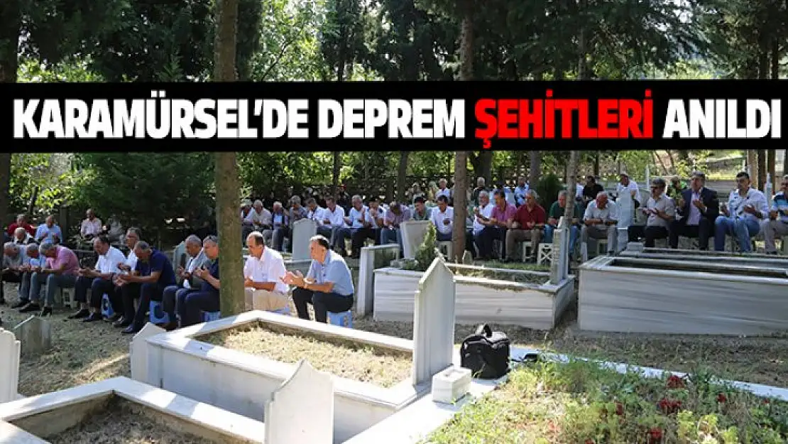 KARAMÜRSEL'DE DEPREM ŞEHİTLERİ ANILDI