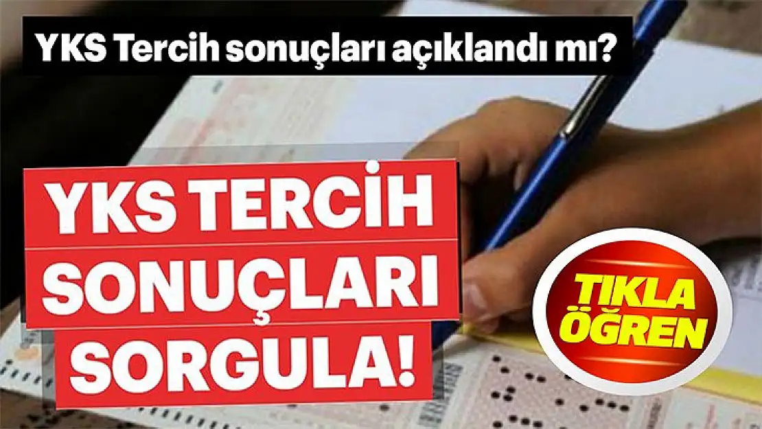 2018 YKS sınavı tercih sonuçları açıklandı! Hemen öğren!