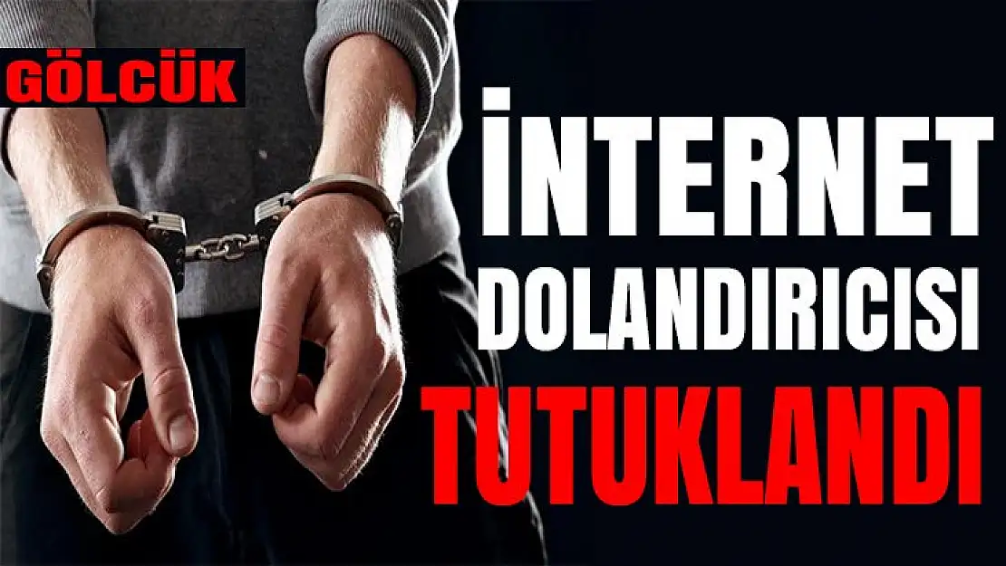 İnternet dolandırıcısı çıkarıldığı mahkemece tutuklandı