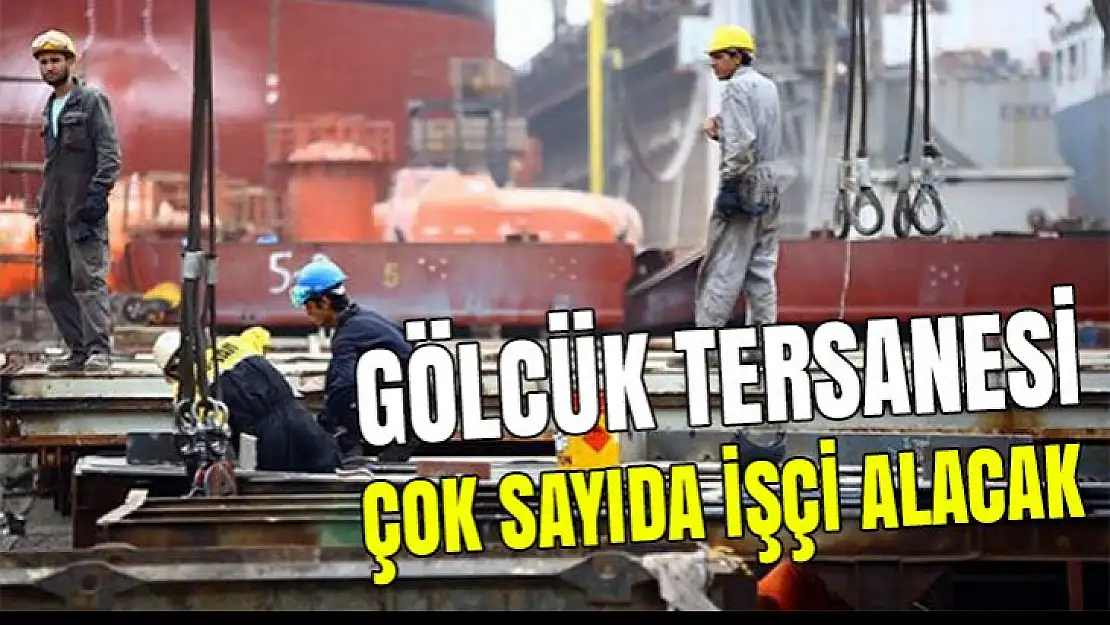 Gölcük tersanesi çok sayıda eleman alacak