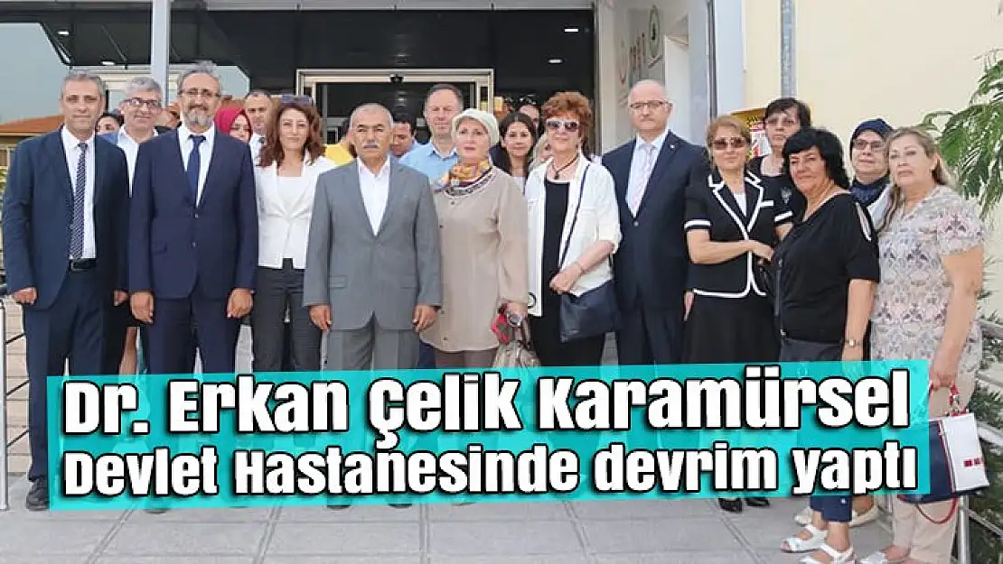 Dr. Erkan Çelik Karamürsel Devlet Hastanesinde devrim yaptı