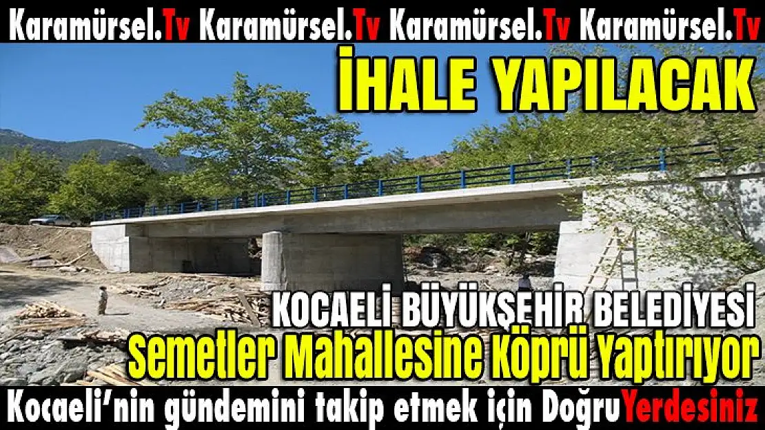 KOCAELİ BÜYÜKŞEHİR BELEDİYESİ KÖPRÜ İHALESİ YAPACAK