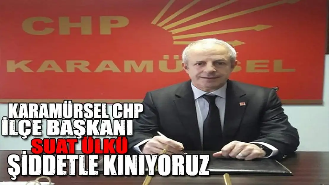 CHP İlçe başkanı Suat Ülkü, Vatan sevdamızı kimse sınamasın!